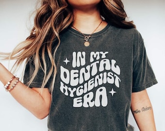 Comfort Colors® In My Dental Hygienist Era Shirt, Retro Dental Hygienist Shirt, Dental Hygienist Gift, Dentist T-Shirt, Dental Assistant Tee