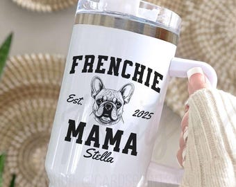 Personalized Frenchie Mom Custom 40 oz Tumbler, Custom Dog Name, French Bulldog Mom Dog Owner Gift, Dog Lover Travel Mug New Pet Parent Gift