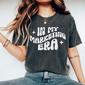 Comfort Colors® In My Marketing Era Shirt, Retro Marketing Shirt, Marketing Manager, Head of Marketing Trendy Tee Birthday Gift for Marketer