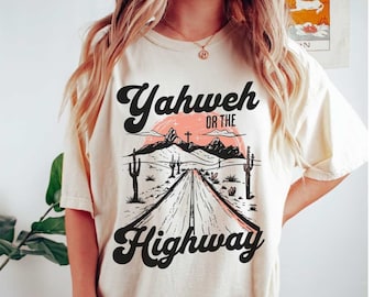 Comfort Colors® Yahweh or the Highway Shirt, Bible Study Tshirt, Christian Retro Tee, Faith Based Apparel, Christian Trendy Praying Mama Tee