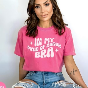 Comfort Colors® In My Maid Of Honor Shirt, Retro Maid of Honor Shirt, Wedding Shirt, Bachelorette Shirt, Shirt for Bridal Party, MOH Gift
