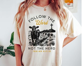 Comfort Colors® Follow the Word Not the Herd Shirt, Funny Bible T Shirt, Isaiah 8:11-13, Homestead Christian Country Tee, Western Cowboy Tee