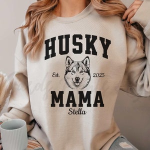 Personalized Husky Mama Sweatshirt, Custom Dog Name Shirt, Siberian Husky Mom Dog Owner Gift, Siberian Husky Lover Tee, New Pet Parent Gift