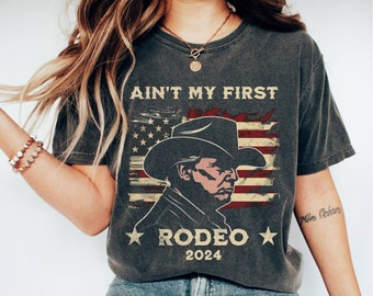 Comfort Colors® Trump 2024 Patriotic Shirt, Ain't My First Rodeo Trump American Flag Tee, Republican Shirt, Ultra MAGA Conservative Shirt