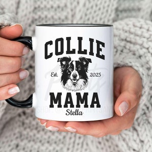 Personalized Collie Mama Mug, Custom Dog Name Coffee Mug, Border Collie Mom Dog Owner Gift, Border Collie Lover Dog Person, New Pet Parent
