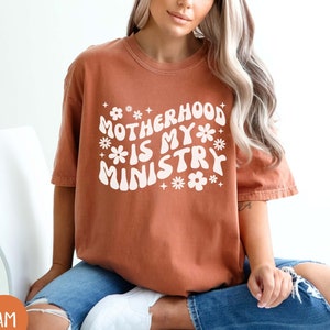 Comfort Colors Motherhood is My Ministry, Christian Mom Shirt, Homeschool Mama Shirt, Homeschool Mom Gift, Homestead Mama, Conservative Mom