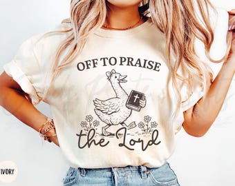 Off to Praise the Lord Comfort Colors® Silly Goose Christian Shirt, Wildflower Faithful Bible Verse, Bible Study Gift, Trendy Church Shirt