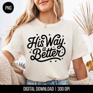 His Way Is Better PNG, Digital Download Retro Script Cursive Christian Png, Faith-Based, Bible Verse PNG, Jesus Sublimation-Commercial Use