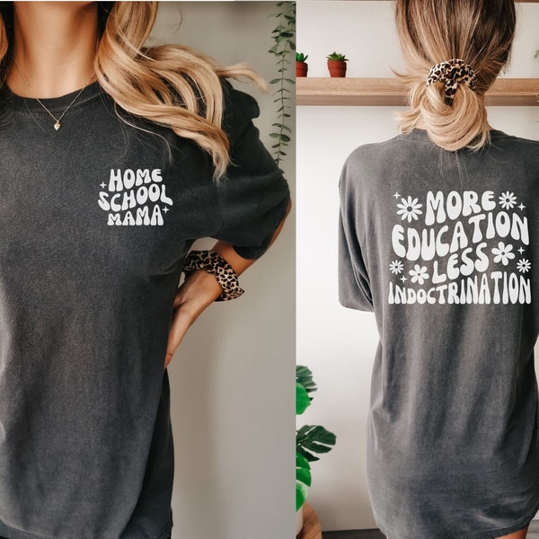 Comfort Colors® Homeschool Mom Shirt Front and Back Retro Homeschool Mama Tshirt Homeschool Teacher Gift More Education Less Indoctrination