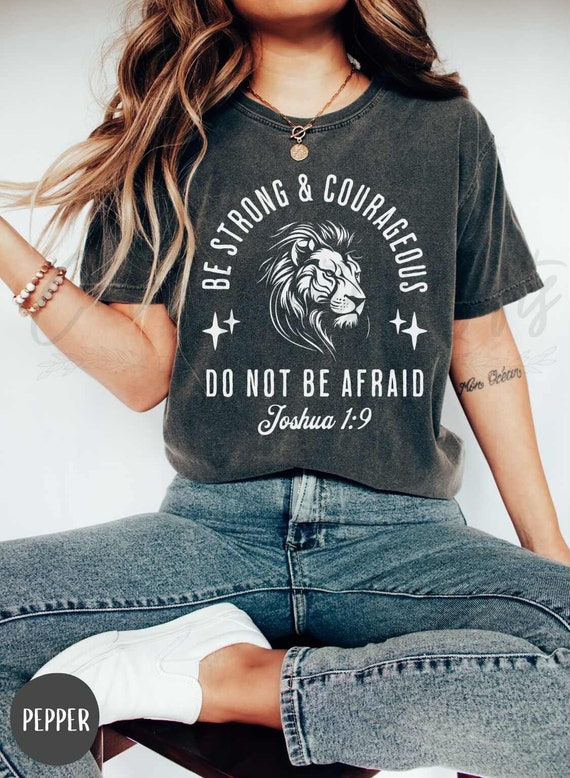 Comfort Colors® Be Strong and Courageous Shirt, Joshua 1:9 Bible Verse Lion Shirt, Trendy Christian Tees, Cute Faith Shirt, Bible Study Tee