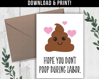 DIGITAL DOWNLOAD Funny Pregnancy Congratulations Card. Hope you don't Poop during Labor. Expecting Mom to Be Card. Funny Baby Shower Card.