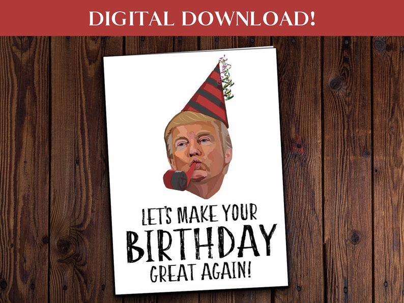 Printable Funny Trump Birthday Card. Trump Birthday Card - Etsy