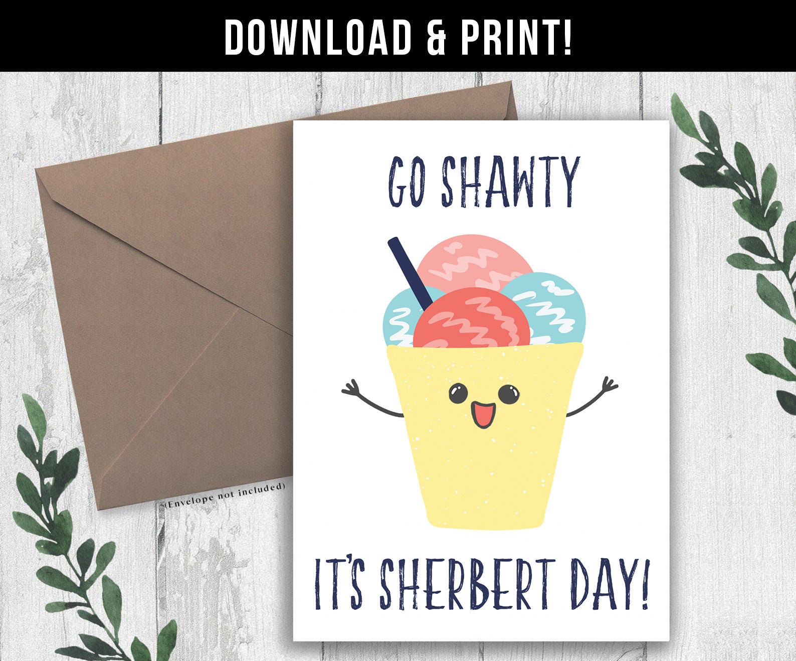 Hey Shawty - It's Sherbert Day - Birthday Card Funny - Funny Birthday Card  - Funny Pun Birthday Card - Ice Cream Cup Card