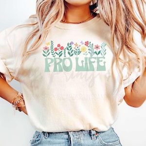 Comfort Colors® Pro Life Christian Shirt, Choose Life Christian Religious Retro Wildflowers, Unapologetically ProLife, Save the Babies Tee
