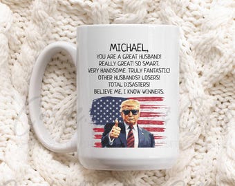 Personalized Trump Husband Mug, Funny President Trump Great Husband Christmas Gag Gift, Custom Name Republican Husband Gift Idea, Hubby Mug