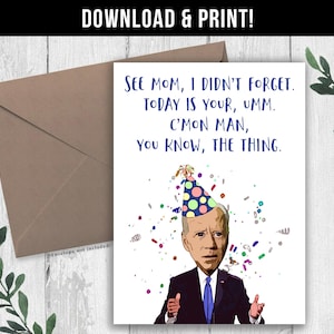 DOWNLOAD DIGITAL Cartão de aniversário engraçado para mamãe, mamãe. O engraçado presidente Biden esquece o cartão de aniversário, cartão humorístico, presente de aniversário para a mãe