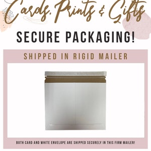 May include: A white envelope with a brown cardboard backing. The envelope is inside a rigid mailer. The text "SECURE PACKAGING!" and "SHIPPED IN RIGID MAILER" is visible. The text "BOTH CARD AND WHITE ENVELOPE ARE SHIPPED SECURELY IN THIS FIRM MAILER!" is visible at the bottom of the image. The text "ETSY SHOP: @CARDSPRINTSANDGIFTS" is visible at the bottom of the image.