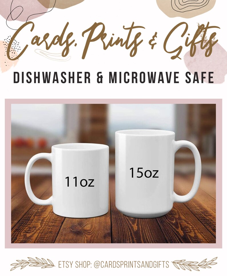 May include: Two white ceramic mugs with black text. The smaller mug is 11 oz and the larger mug is 15 oz. Both mugs are dishwasher and microwave safe. Etsy shop: @cardsprintsandgifts