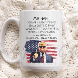 Personalized Trump Stepdad Mug, Funny President Trump Stepfather Christmas Gag Gift, Custom Name Republican Bonus Dad Gift, Stepfather Gift