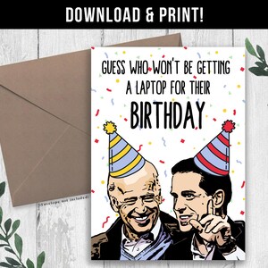 TÉLÉCHARGEMENT NUMÉRIQUE Funny Joe Biden Birthday Card, Hunter Biden Laptop, Hilarious Bday Card for Him, Printable President Biden Birthday Card