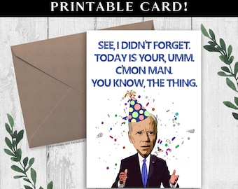 DIGITAL DOWNLOAD Funny Joe Biden Birthday Card. Hilarious Bday Card for Him. Printable President Biden Card. You Know the Thing, C&#39;Mon Man