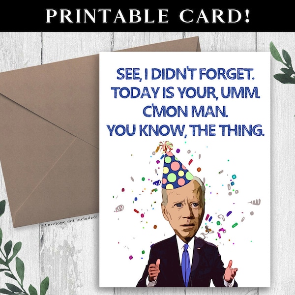 DIGITAL DOWNLOAD Funny Joe Biden Birthday Card. Hilarious Bday Card for Him. Printable President Biden Card. You Know the Thing, C'Mon Man