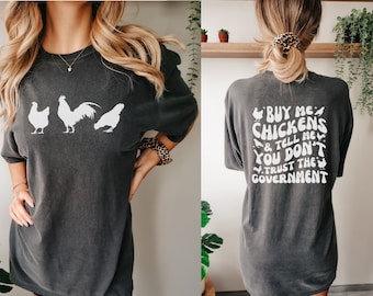 Comfort Colors® Buy Me Chickens Shirt Homestead Homeschool Tshirt Holistic Health Raw Milk Shirt Homesteading Living Off-Grid Ancestral Diet
