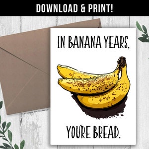 TÉLÉCHARGEMENT NUMÉRIQUE carte de pain aux bananes, dans les années bananes, vous êtes pain, carte d'anniversaire meilleur ami, carte pour un ami plus âgé, carte d'anniversaire drôle
