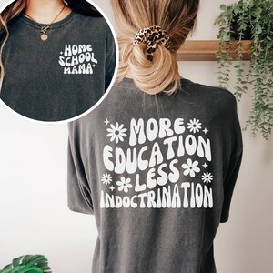 Comfort Colors® Homeschool Mom Shirt Front and Back Retro Homeschool Mama Tshirt Homeschool Teacher Gift More Education Less Indoctrination