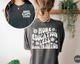 Comfort Colors® Homeschool Mom Shirt Front and Back Retro Homeschool Mama Tshirt Homeschool Teacher Gift More Education Less Indoctrination