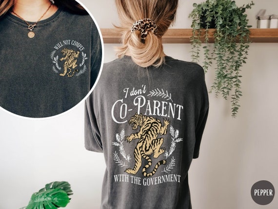 Comfort Colors® I Don't Co-Parent with the Government Tee, Trendy Front and Back Conservative Mom, Republican Will Not Comply Freedom Shirt