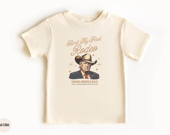 Ain't My First Rodeo Trump Toddler T-shirt, Youth Western Donald Trump Cowboy Shirt, MAGA Shirt for Kids, Funny Conservative Ultra MAGA Gift