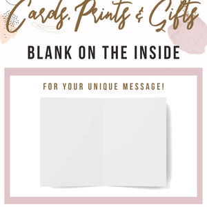 May include: A blank card with a white background and a light brown border. The text "Cards. Prints & Gifts" is written in brown cursive lettering at the top of the card. The text "BLANK ON THE INSIDE" is written in brown lettering below the cursive text. The text "FOR YOUR UNIQUE MESSAGE!" is written in brown lettering below the previous text. The text "ETSY SHOP: @CARDSPRINTSANDGIFTS" is written in brown lettering at the bottom of the card.