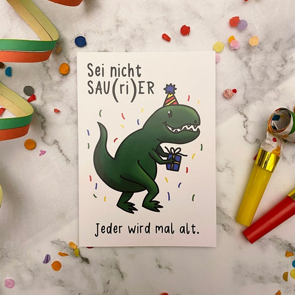 Sei nicht Sau(ri)er | Geburtstagskarte | Geschenk Karte Dinosaurier T-Rex