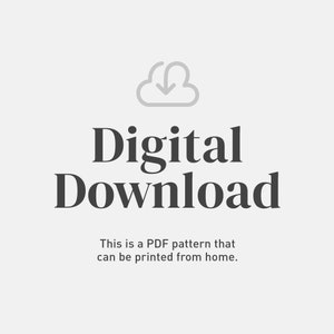 May include: Digital download icon with a cloud and arrows pointing down. Text reads "Digital Download" and "This is a PDF pattern that can be printed from home."