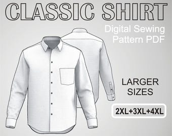 Classic Dress Shirt for men Button Up Business Formal Shirt - Larger Sizes - 2XL + 3XL + 4XL - Digital Sewing Pattern PDF