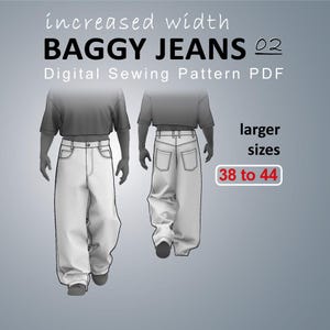 Baggy Jeans 02! - Oversized Loose Fit Jeans - Baggy Denim Pants Digital Sewing Pattern PDF Larger Sizes 38, 40, 42, 44