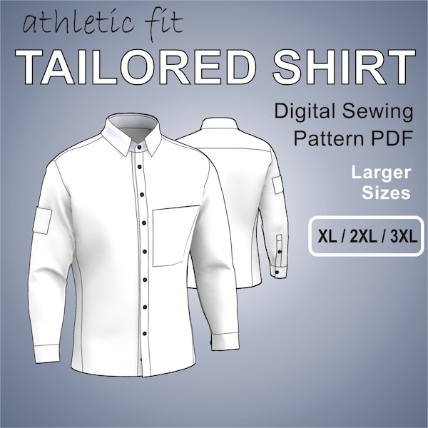 Tailored Shirt for athletic Men - Dress Shirt - Larger Sizes XL + 2XL + 3XL Digital Sewing Pattern PDF