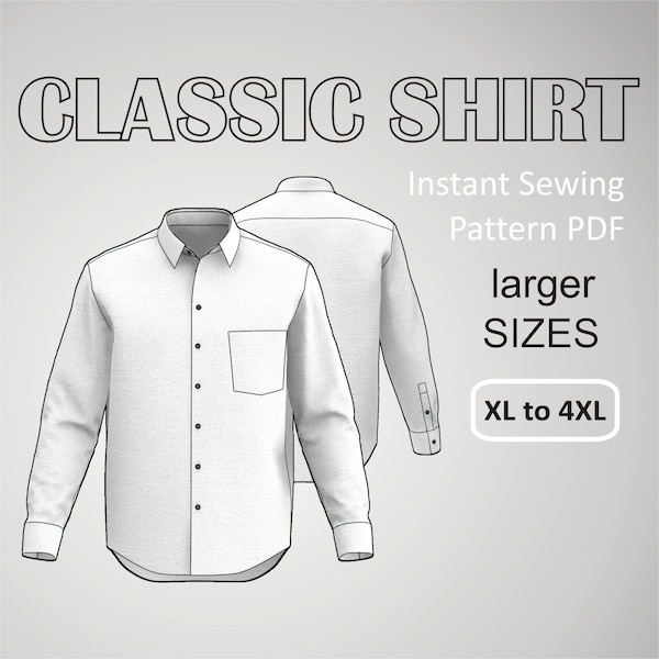 Classic Dress Shirt for men Button Up Business Formal Shirt - Larger Sizes - XL to 4XL - Digital Sewing Pattern PDF