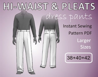 Larger Sizes 38 to 42 High Waisted Dress Pants with Pleats for men Formal Slacks Tuxedo Trousers - Digital Sewing Pattern PDF -