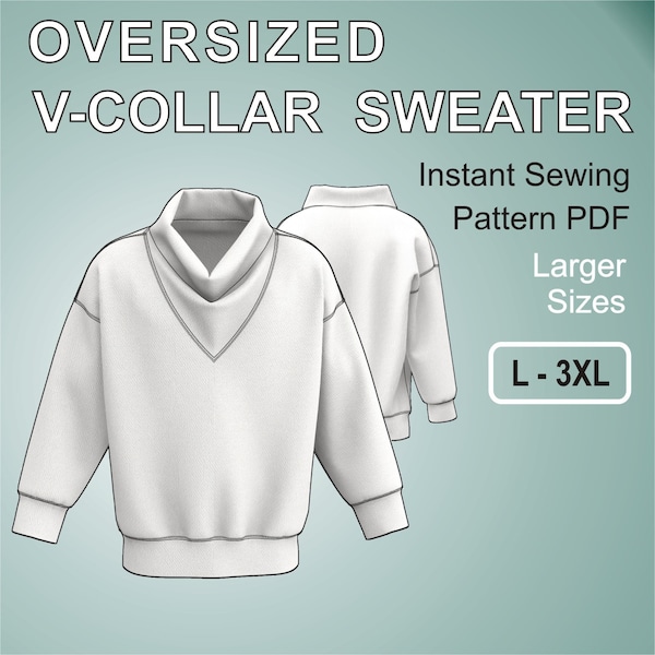 Oversized V-Collar Turtle Neck Sweater - Easy Sewing Pattern PDF - Larger Sizes L to 3XL