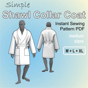 May include: A white shawl collar coat with a belt, shown from the front and back. The text "Simple Shawl Collar Coat" is at the top of the image. The text "Instant Sewing Pattern PDF" is in the upper right corner. The text "medium sizes" is below the text "Instant Sewing Pattern PDF". The text "M + L + XL" is in the lower right corner.
