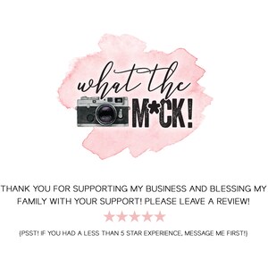 May include: A pink watercolor background with a vintage camera and the text "what the MOM*CK!"  Thank you for supporting my business and blessing my family with your support! Please leave a review! (PSST! If you had a less than 5 star experience, message me first!)