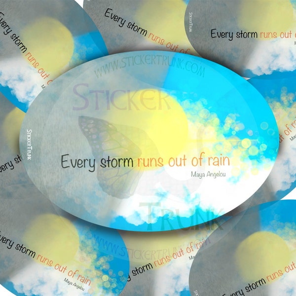 Every Storm Runs Out of Rain, Maya Angelou quote, Cloud Sticker, Quote Sticker,