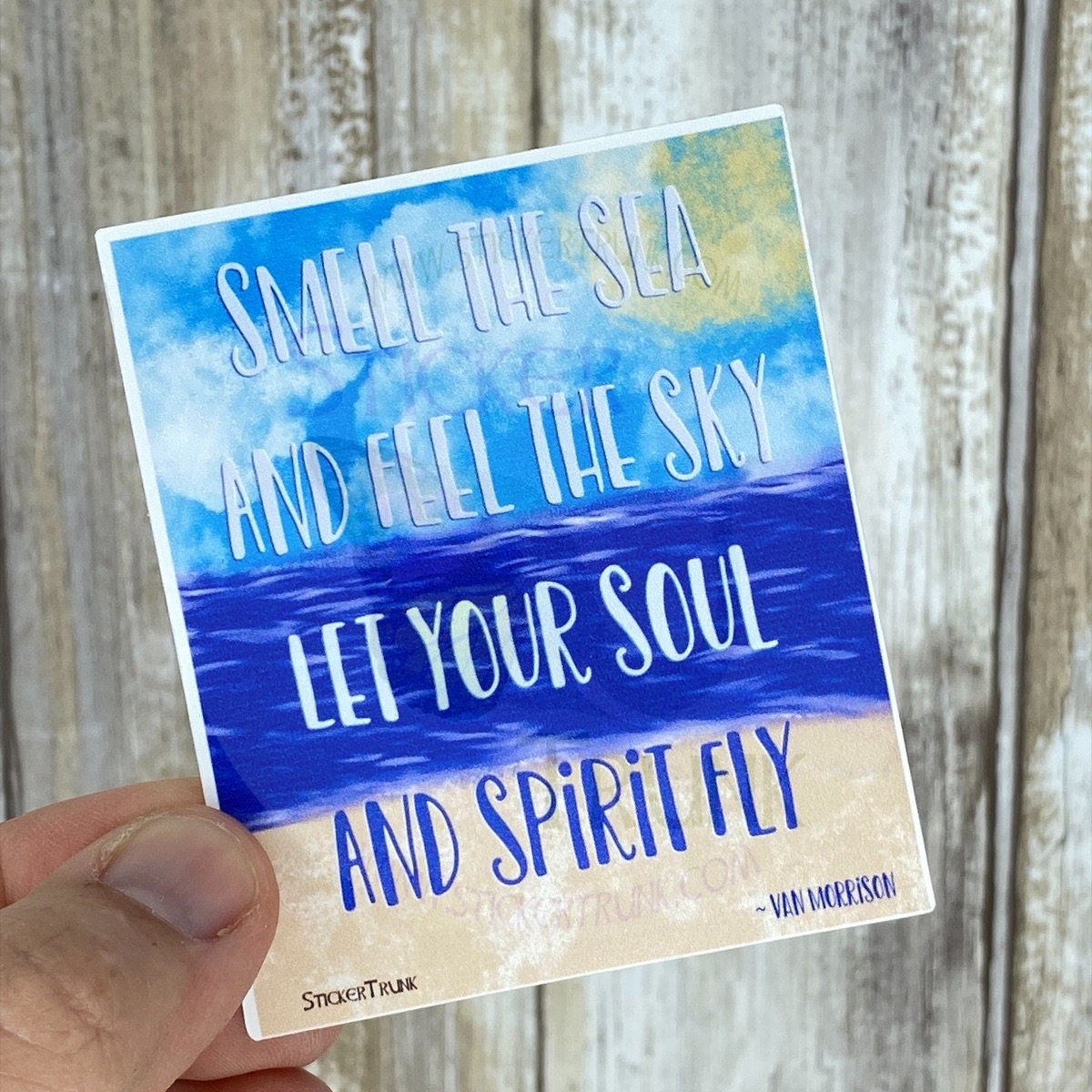 Smell the Sea, Feel the Sky, Let your soul and spirit fly, Van Morrison  Sticker, Ocean Sticker, Beach Sticker, Coastal