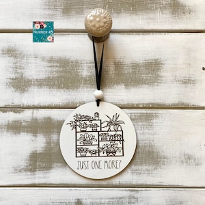 Just One More Plant, Mini Wooden Plaque, Wall Picture Decoration, Home Decor, Wall Art, Laser Engraved Ideal Gift Idea