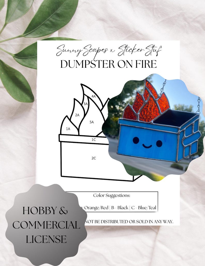 May include: A stained glass artwork showing a blue dumpster on fire with a smiling face. The image is labelled "Sunny Scapes x Sticker Stuf" and "DUMPSTER ON FIRE". A colour suggestion guide is included.