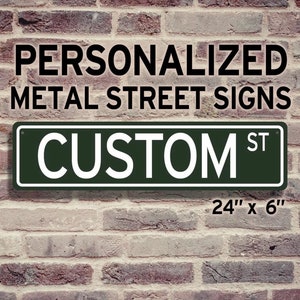 May include: A personalised metal street sign with the text "CUSTOM ST" in white lettering on a dark green background. The sign measures 24 inches by 6 inches and is shown against a brick wall.