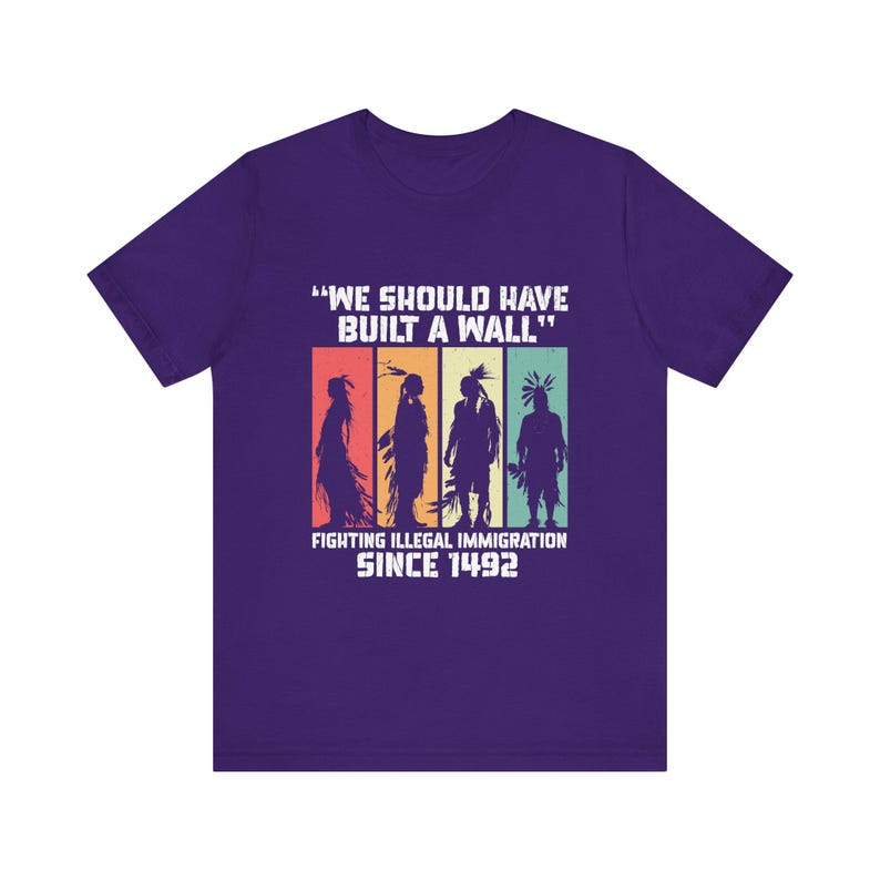 Nous aurions dû construire un mur. T-shirt amérindien, cadeau amérindien, chemise autochtone de fierté amérindien image 8
