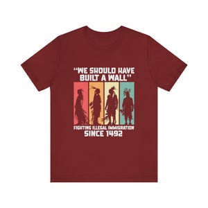 Nous aurions dû construire un mur. T-shirt amérindien, cadeau amérindien, chemise autochtone de fierté amérindien image 9